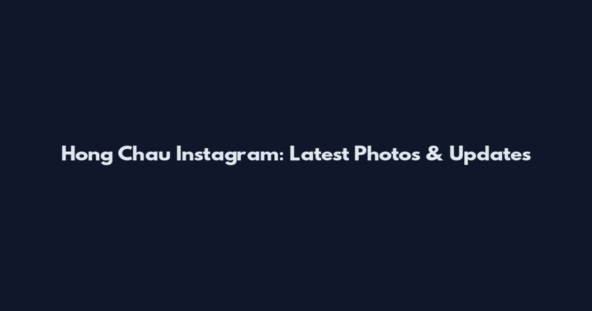 Hong Chau Instagram: Latest Photos & Updates