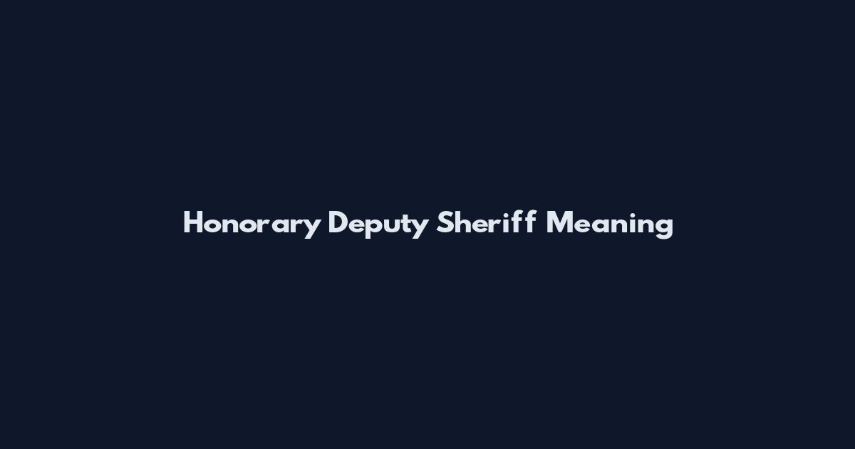 Honorary Deputy Sheriff Meaning
