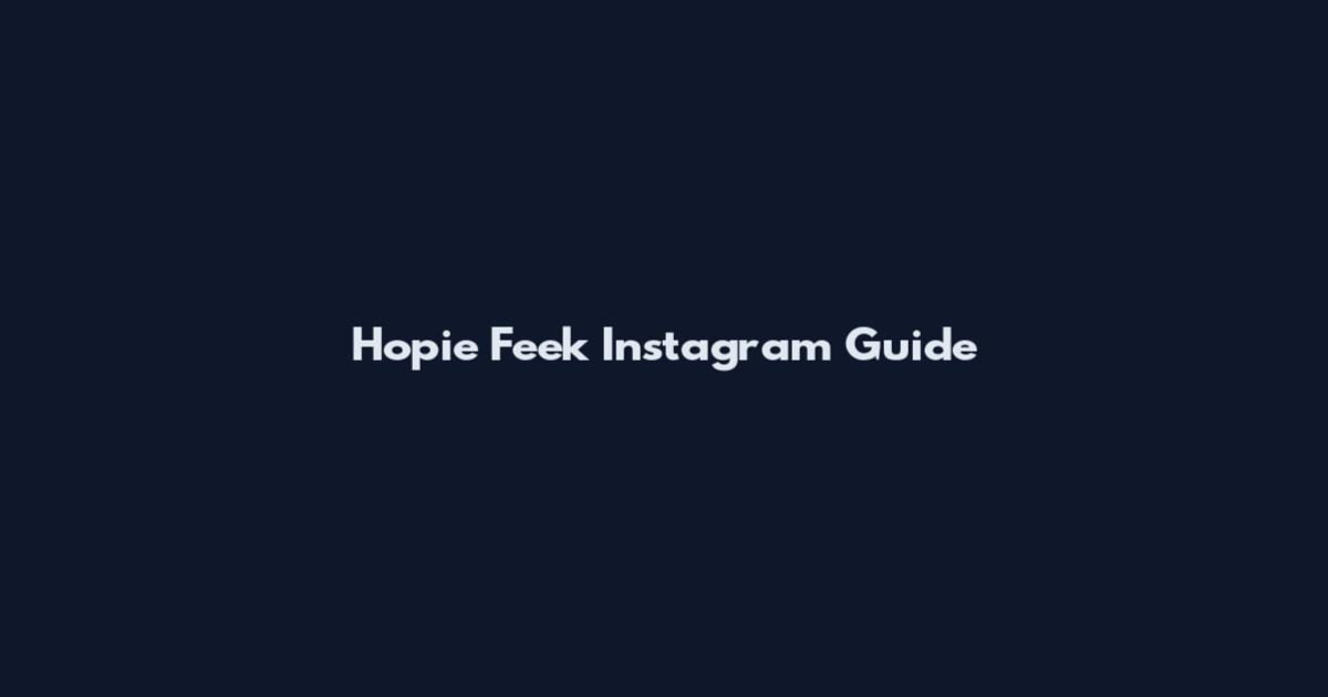 Hopie Feek Instagram Guide
