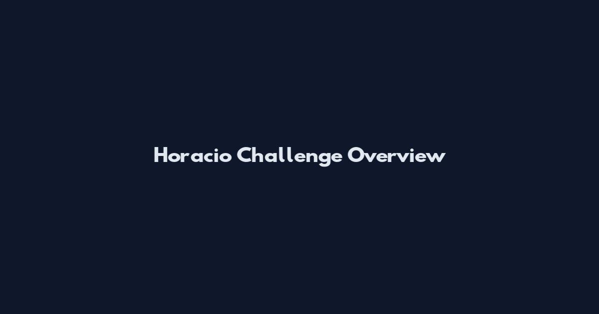 Horacio Challenge Overview