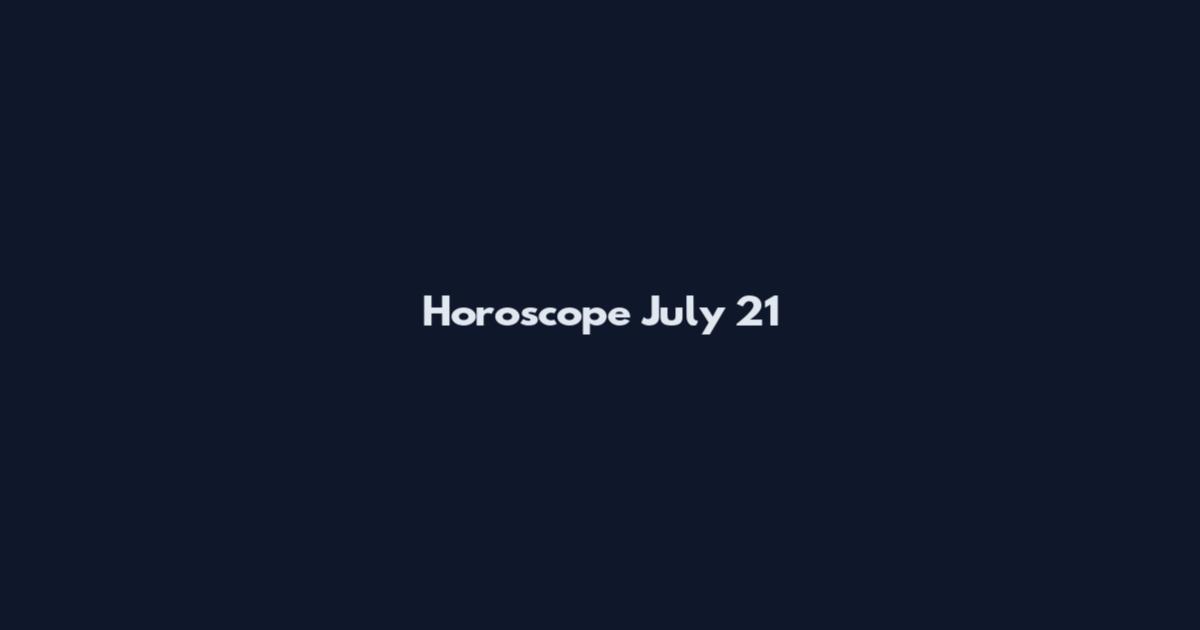 Horoscope July 21