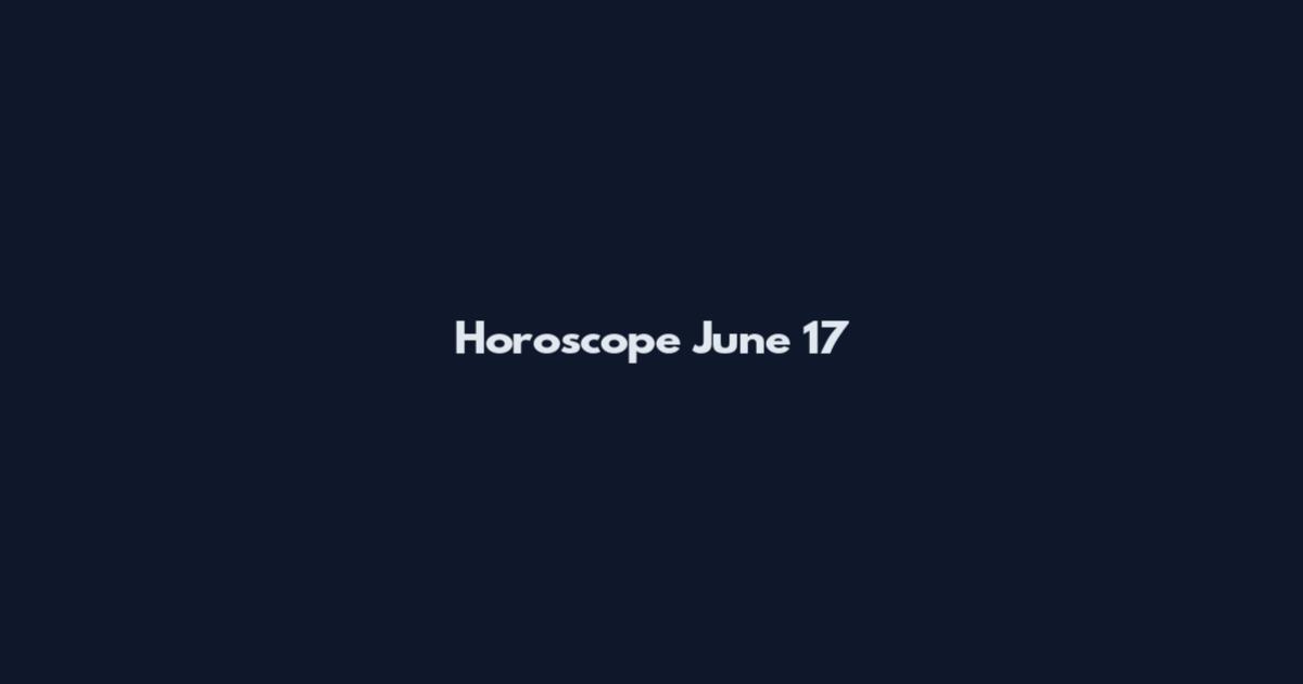 Horoscope June 17