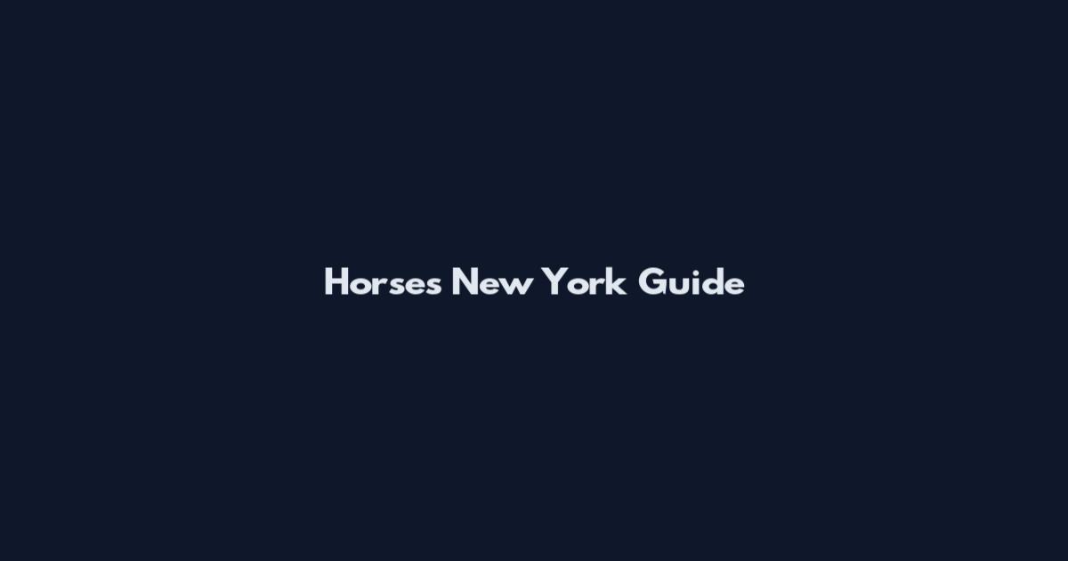 Horses New York Guide