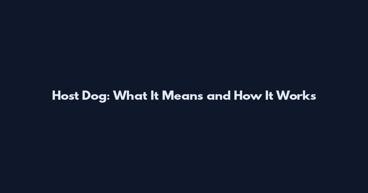 Host Dog: What It Means and How It Works