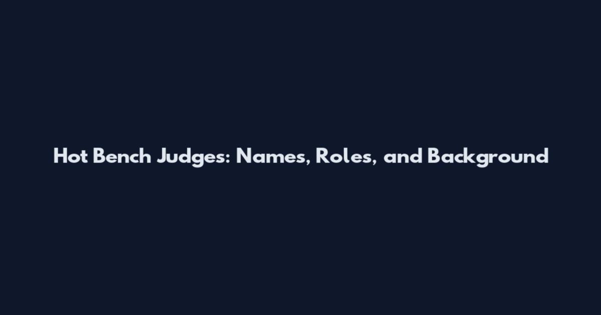 Hot Bench Judges: Names, Roles, and Background