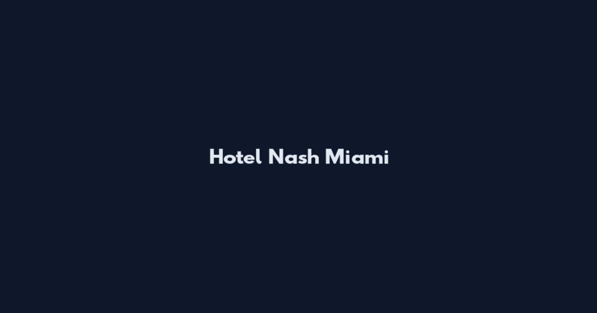 Hotel Nash Miami