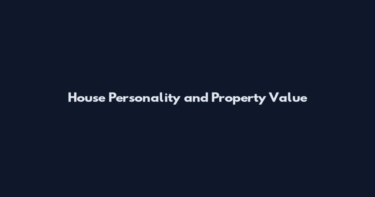 House Personality and Property Value