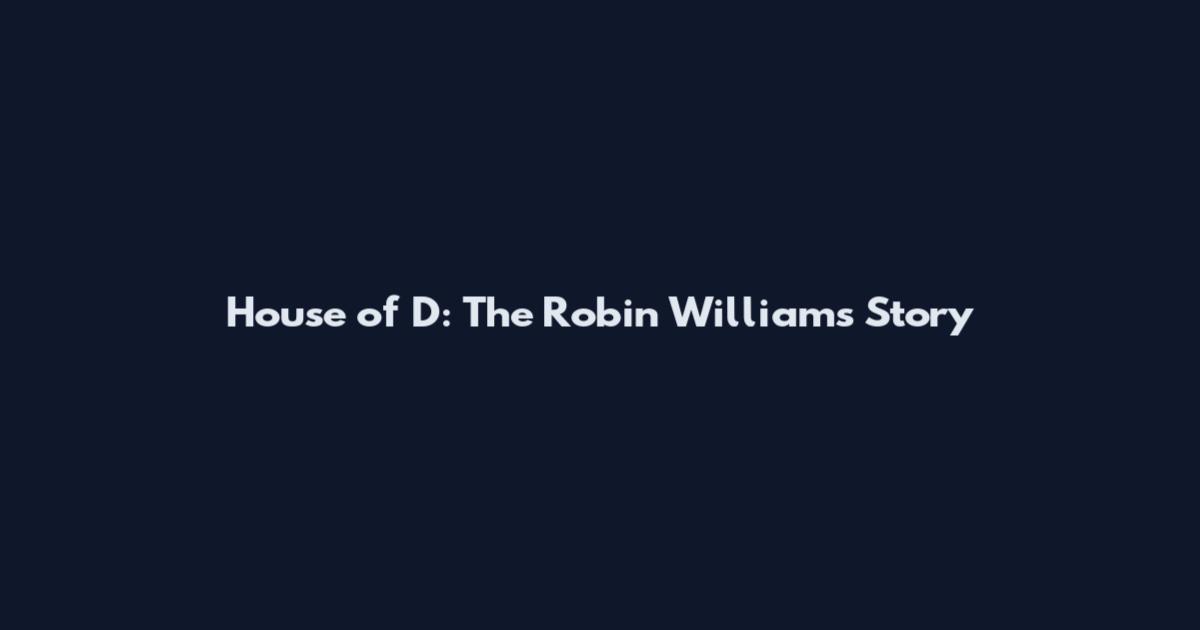 House of D: The Robin Williams Story