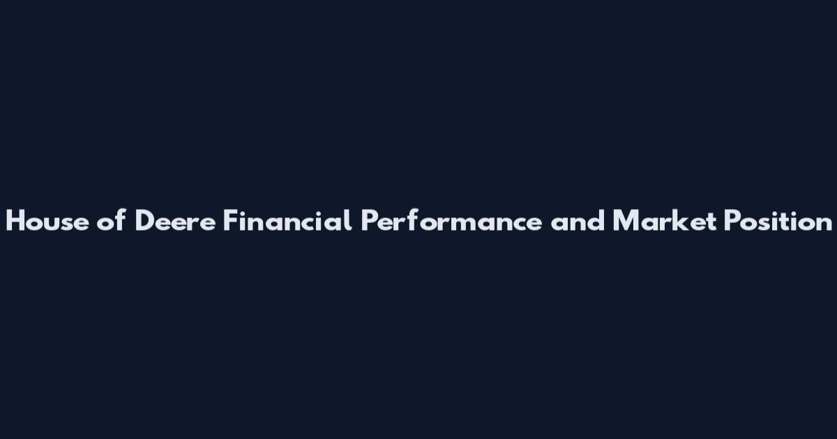 House of Deere Financial Performance and Market Position