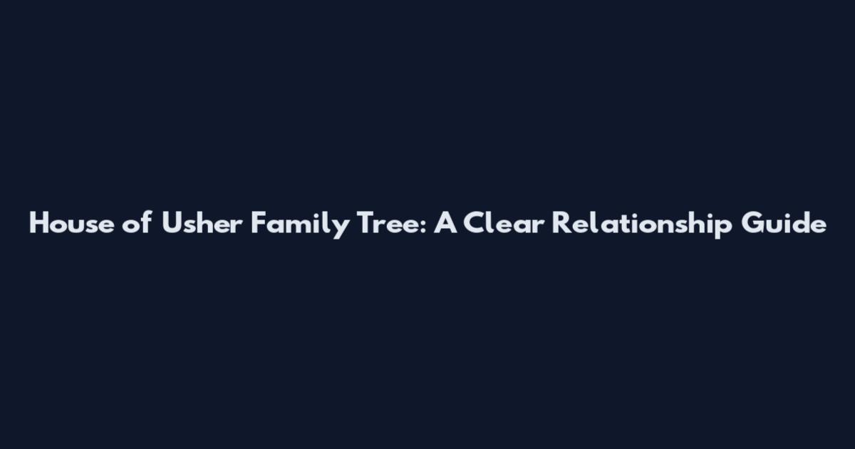 House of Usher Family Tree: A Clear Relationship Guide