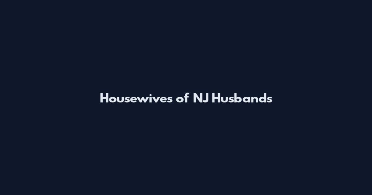 Housewives of NJ Husbands