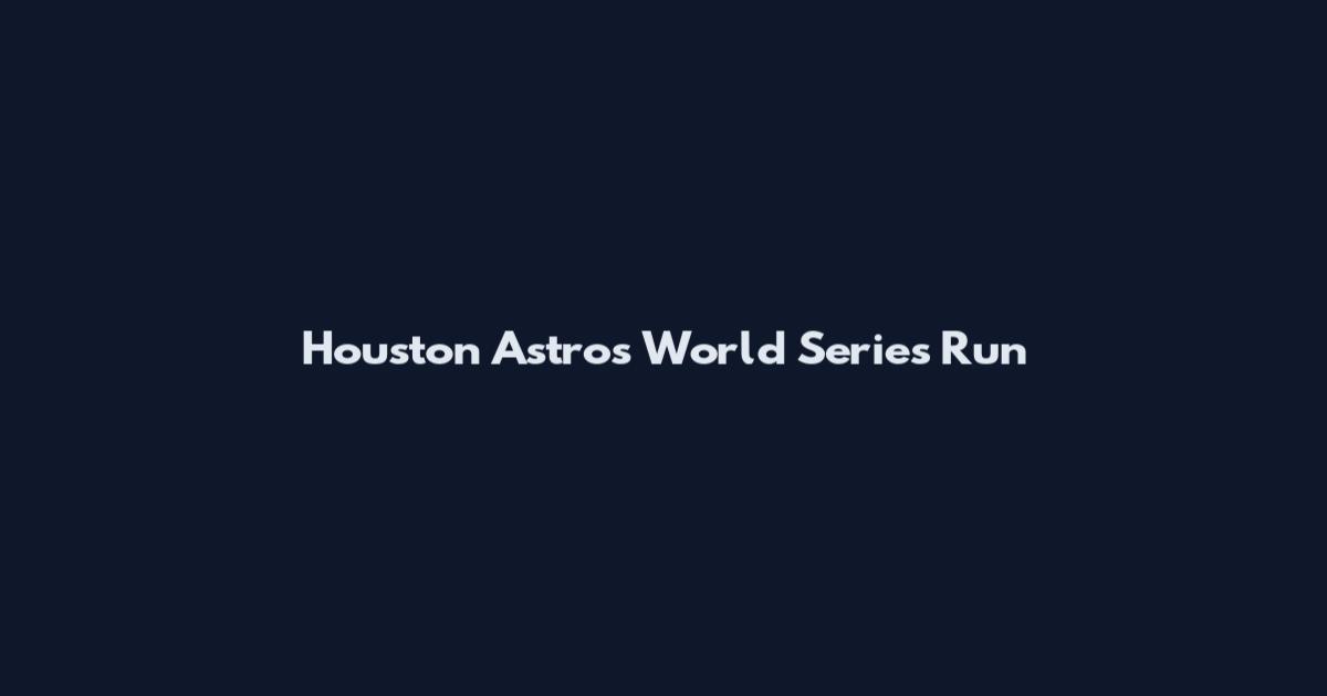 Houston Astros World Series Run