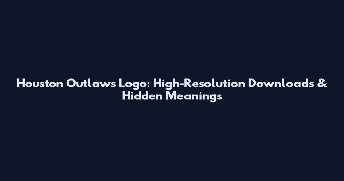 Houston Outlaws Logo: High-Resolution Downloads & Hidden Meanings