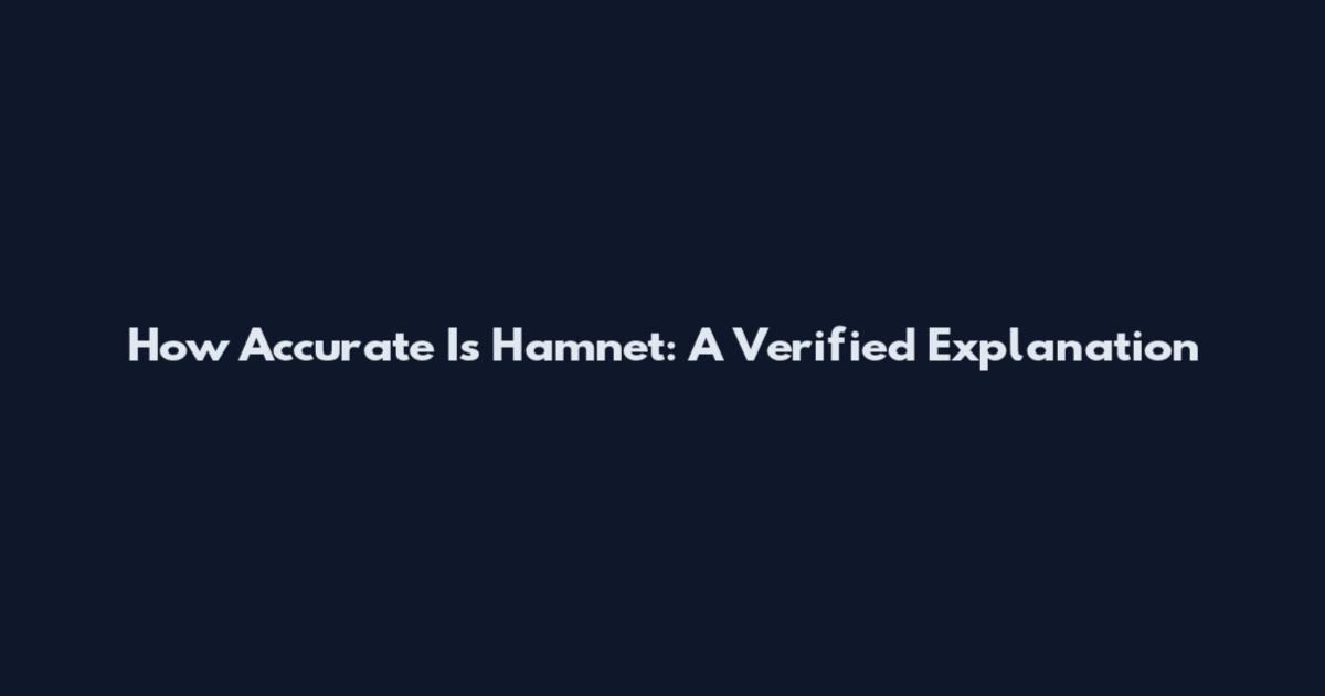 How Accurate Is Hamnet: A Verified Explanation