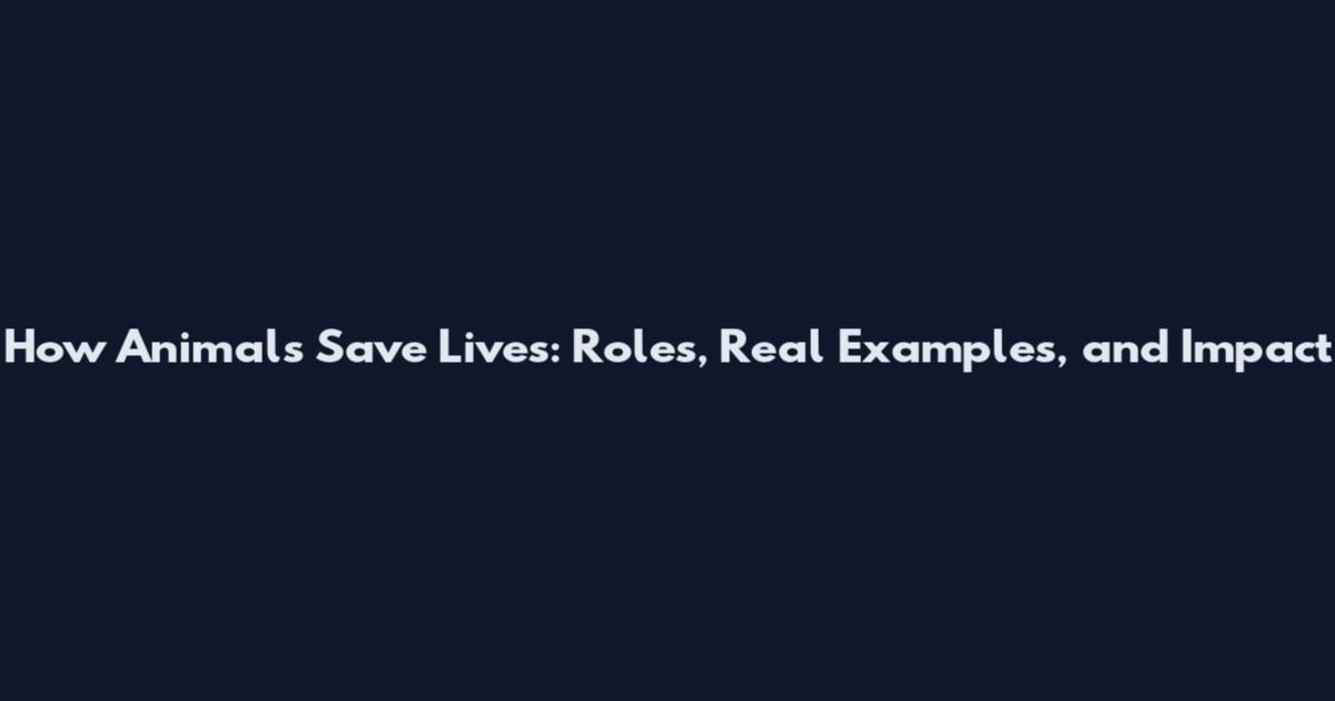 How Animals Save Lives: Roles, Real Examples, and Impact