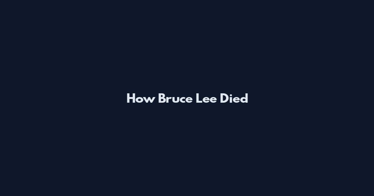 How Bruce Lee Died