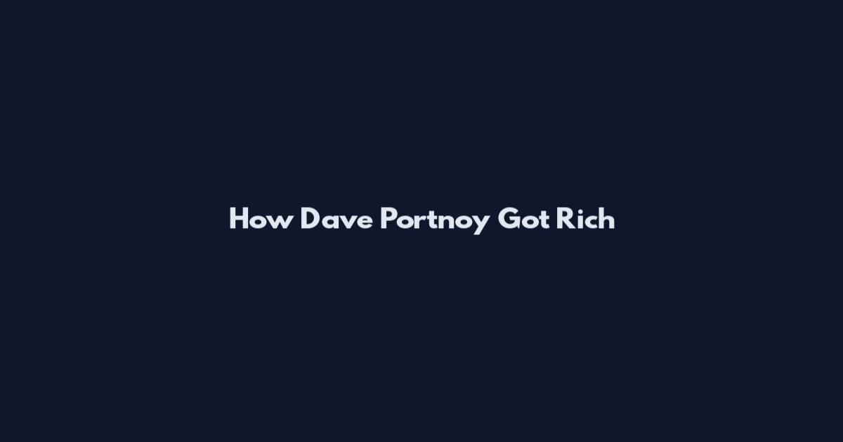 How Dave Portnoy Got Rich