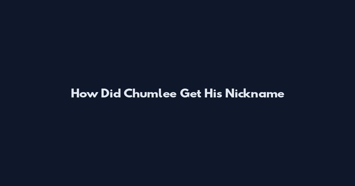 How Did Chumlee Get His Nickname
