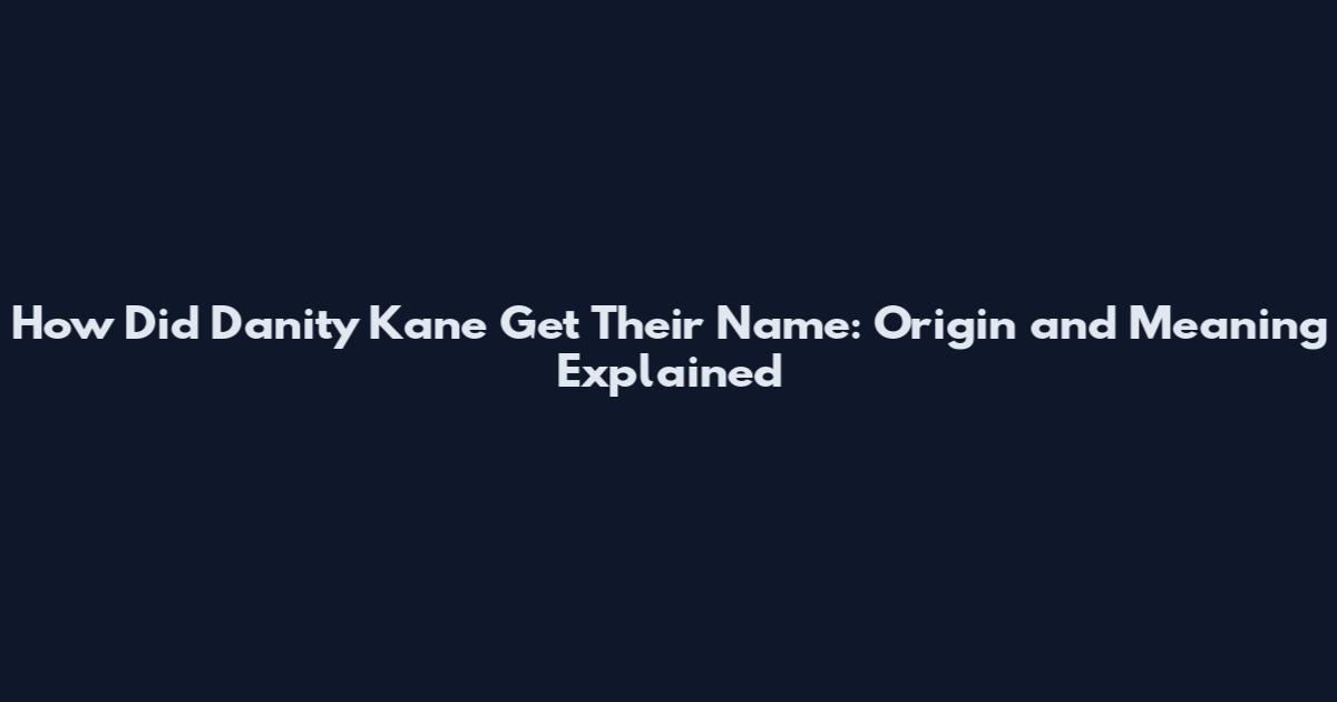 How Did Danity Kane Get Their Name: Origin and Meaning Explained