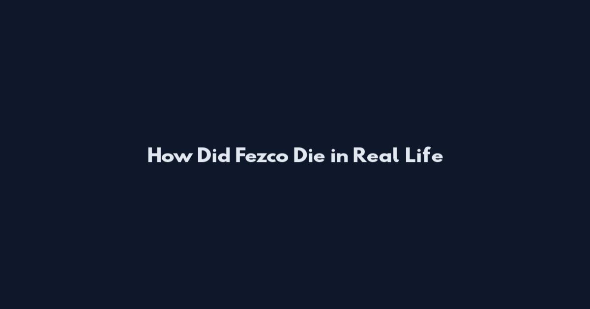 How Did Fezco Die in Real Life