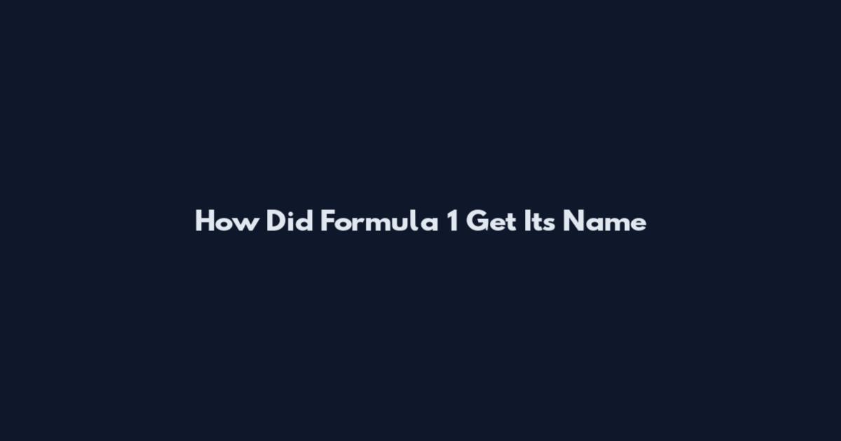 How Did Formula 1 Get Its Name
