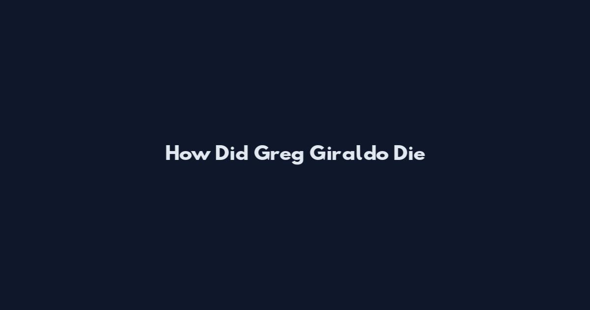 How Did Greg Giraldo Die