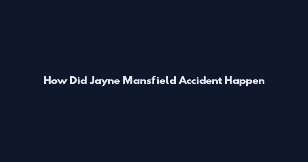 How Did Jayne Mansfield Accident Happen