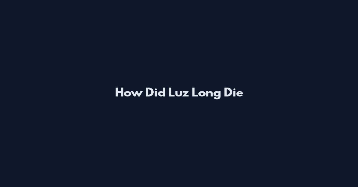 How Did Luz Long Die
