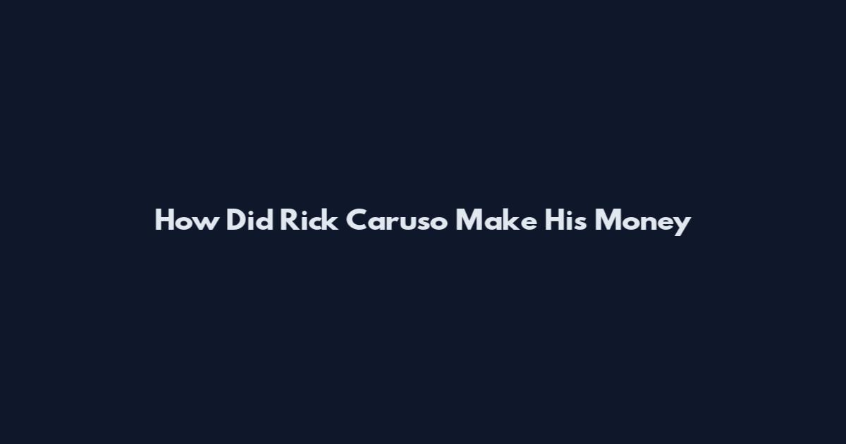 How Did Rick Caruso Make His Money
