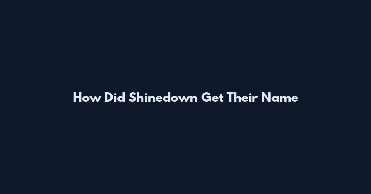 How Did Shinedown Get Their Name