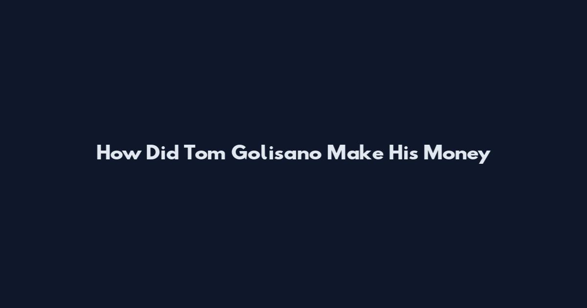 How Did Tom Golisano Make His Money