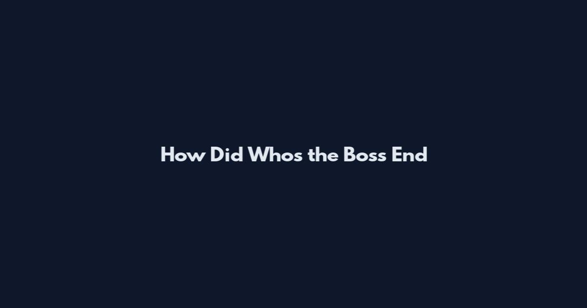 How Did Who's the Boss End