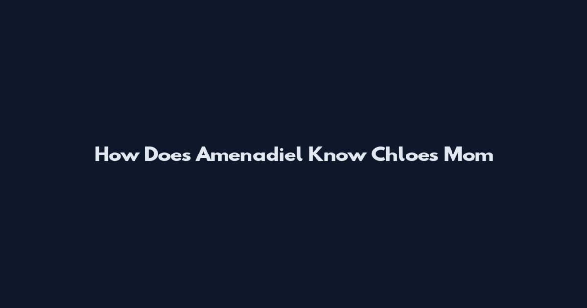 How Does Amenadiel Know Chloe's Mom