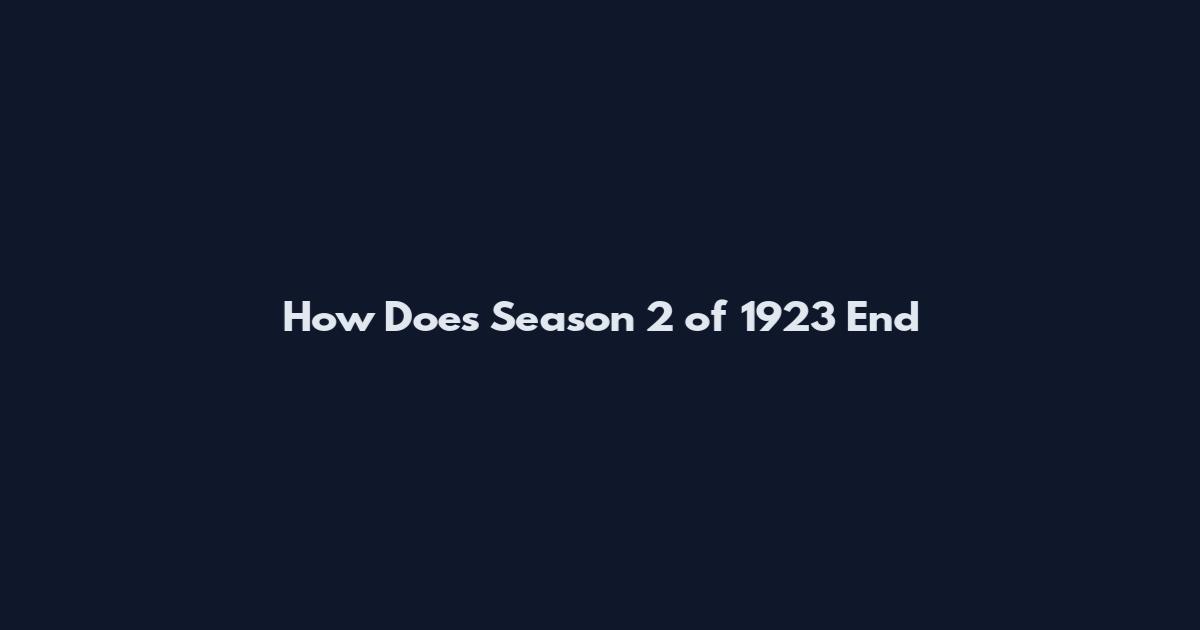How Does Season 2 of 1923 End