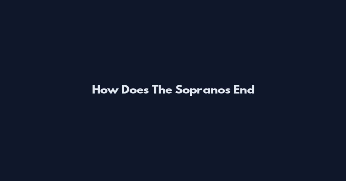 How Does The Sopranos End