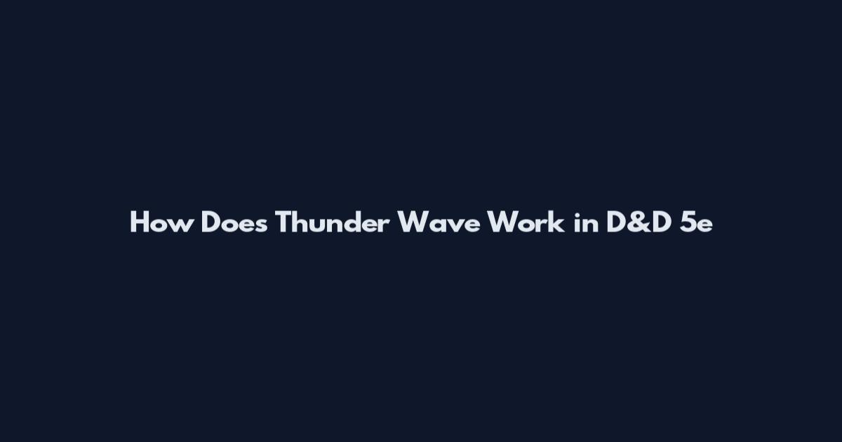How Does Thunder Wave Work in D&D 5e