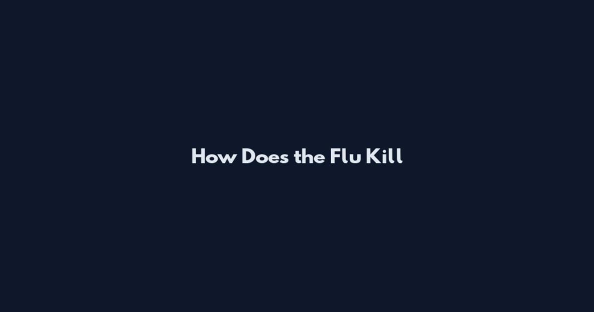 How Does the Flu Kill