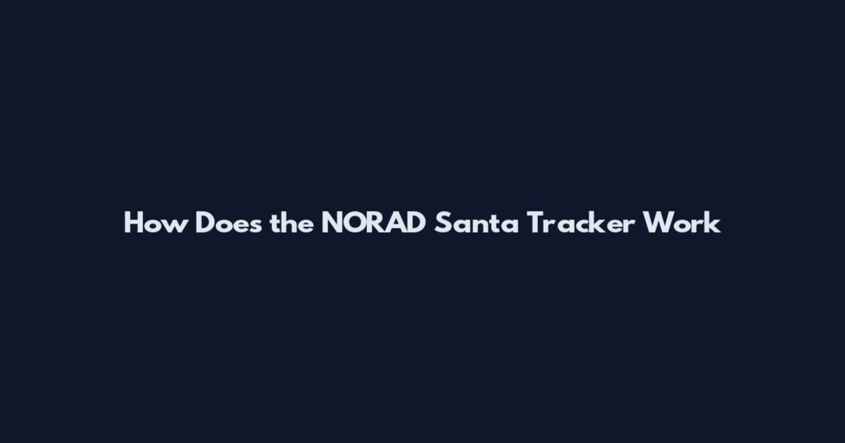 How Does the NORAD Santa Tracker Work