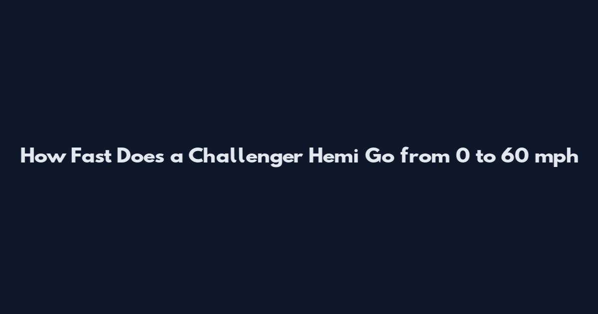 How Fast Does a Challenger Hemi Go from 0 to 60 mph