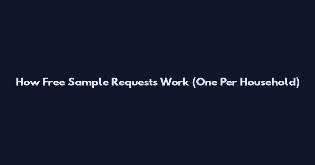 How Free Sample Requests Work (One Per Household)