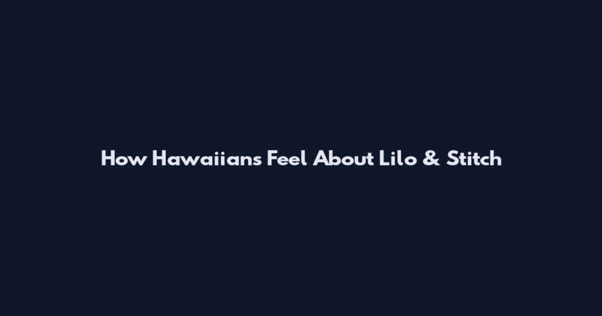 How Hawaiians Feel About Lilo & Stitch