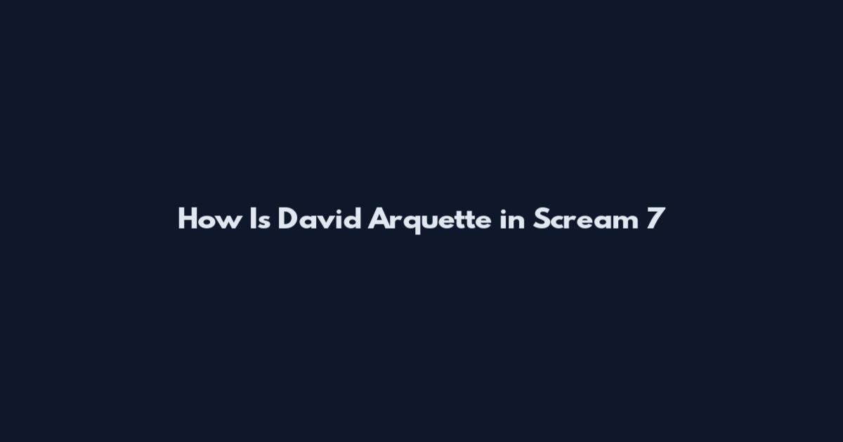 How Is David Arquette in Scream 7