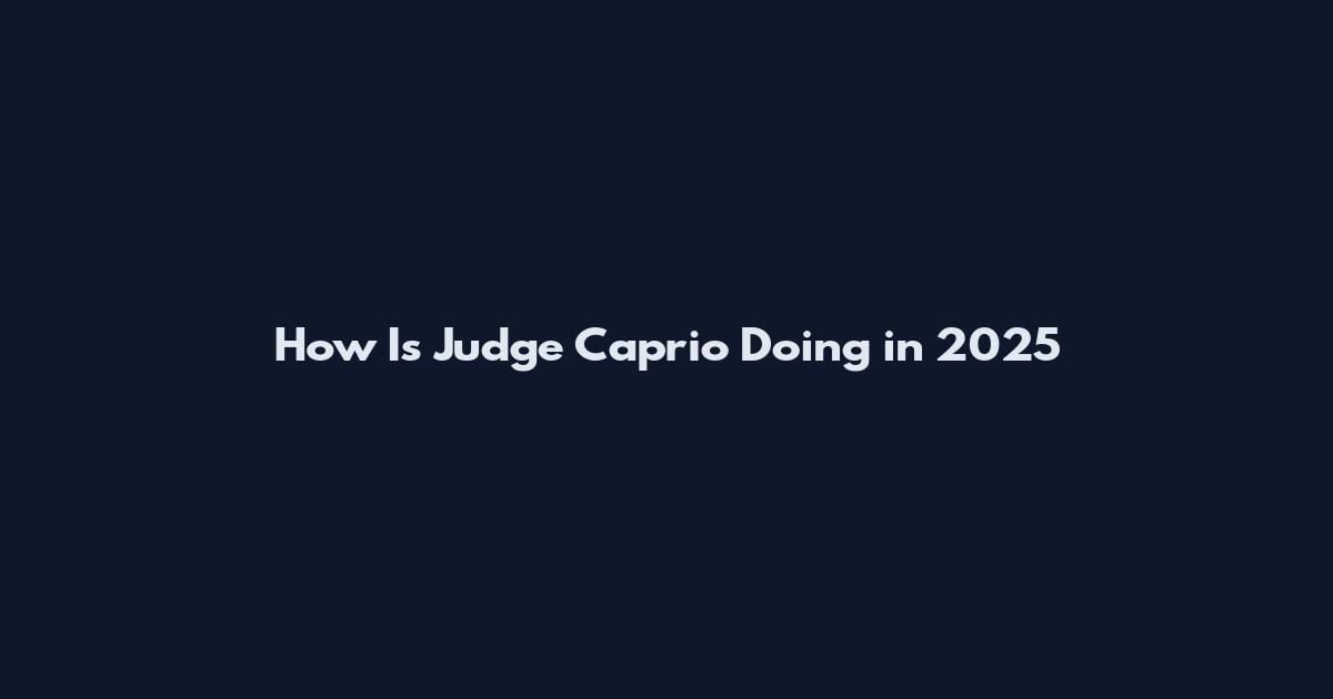 How Is Judge Caprio Doing in 2025
