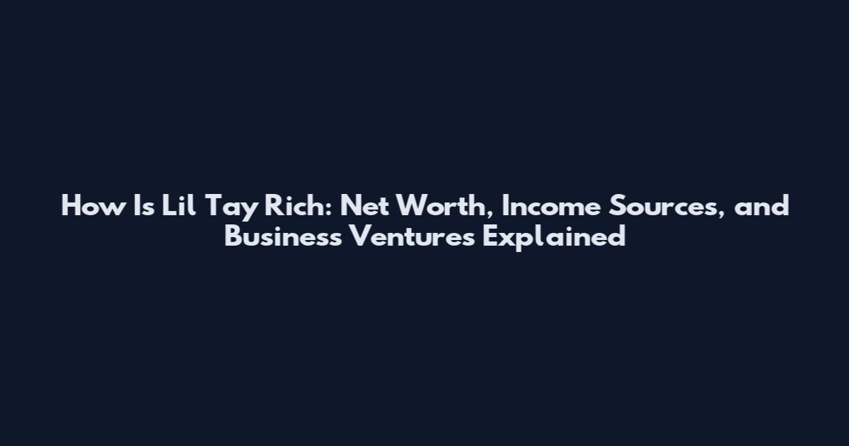 How Is Lil Tay Rich: Net Worth, Income Sources, and Business Ventures Explained