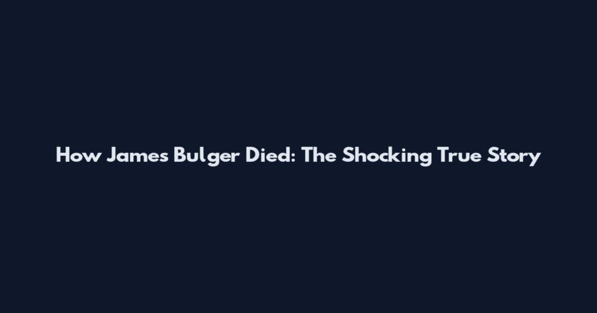 How James Bulger Died: The Shocking True Story