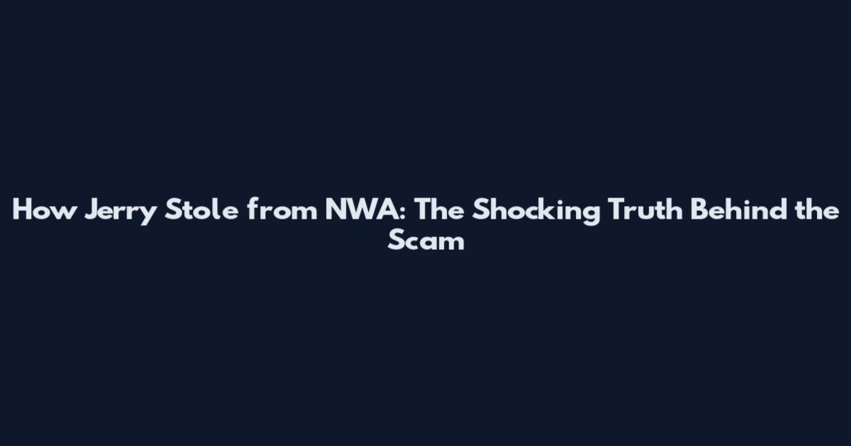 How Jerry Stole from NWA: The Shocking Truth Behind the Scam