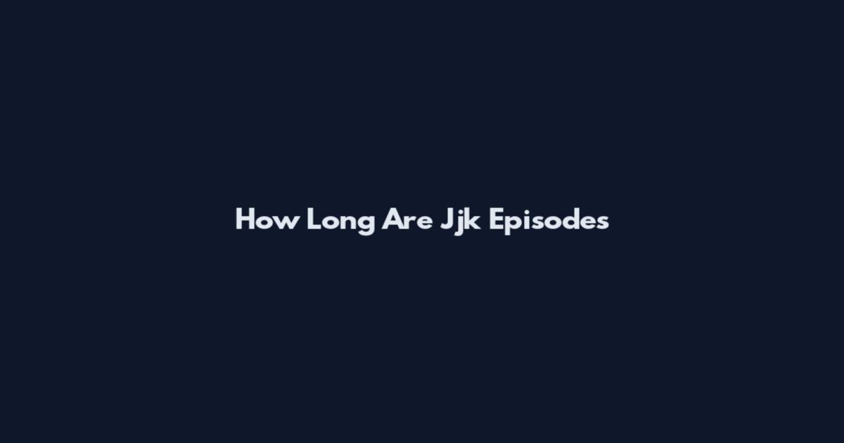 How Long Are Jjk Episodes