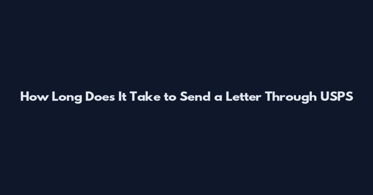 How Long Does It Take to Send a Letter Through USPS