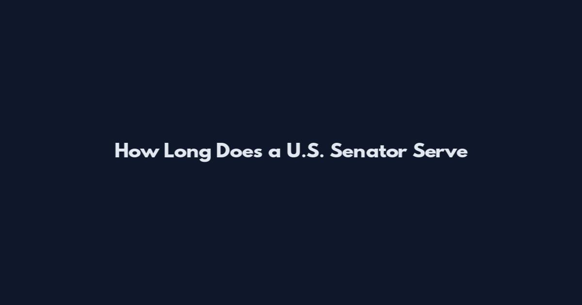 How Long Does a U.S. Senator Serve