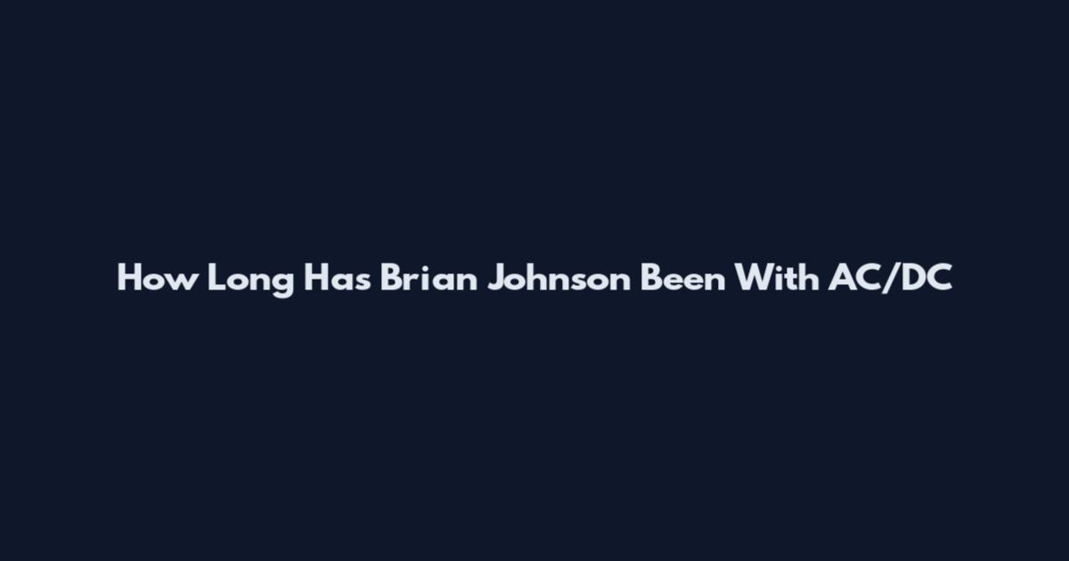 How Long Has Brian Johnson Been With AC/DC